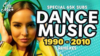 REMIXES Dance Music 90s/2000s: De 1990 a 2010 | #07 | No comando das MIXAGENS DJ Edy Mix.