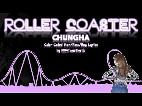 Chungha (청하) - Roller Coaster (롤러코스터) Color Coded Han/Rom/Eng Lyrics