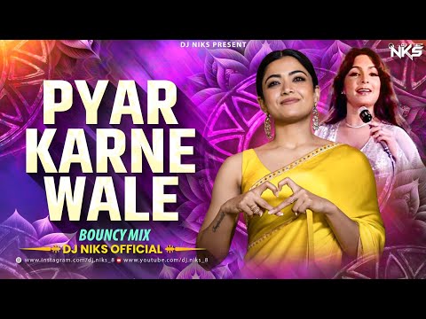 Pyar Karne Wale | Dj Song | Bouncy Mix Dj Song | Pyaar Karne Wale Dj Song | Dj Niks