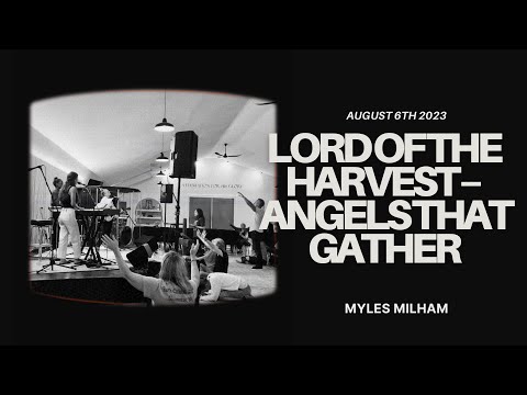 Lord Of The Harvest: Angels That Gather - Myles Milham