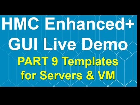 HMC Enhanced+ GUI Live Demo Part 9 - Templates for Server & VM