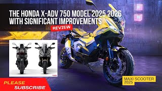 The Honda X-ADV 750 Model 2025 2026 With significant improvements