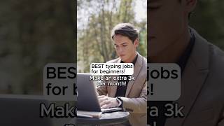 Best Typing Jobs For Beginners - 3k Per Month #shorts #makemoneyonline #freelance #workfromhomejobs