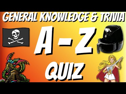 A-Z General Knowledge & Trivia Quiz, 26 Questions, Answers are in alphabetical order.