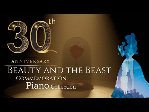 Beauty and the Beast 30th Anniversary Commemoration Piano Collection(No Mid-Roll ads)