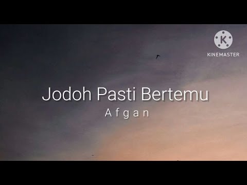 Jodoh Pasti Bertemu - Afgan (lirik)