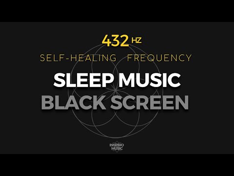 SLEEP MUSIC BLACK SCREEN | 432Hz SELF-HEALING | Insomnia, Stress, Anxiety and Depressive State