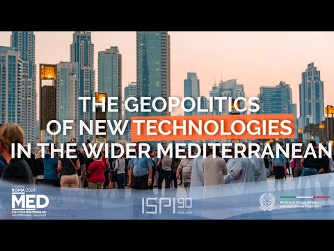 MED Event "The Geopolitics of New Technologies in the Wider Mediterranean"