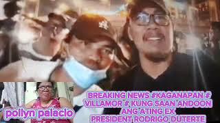 BREAKING NEWS #kAGANAPAN  sa # VILLAMOR #kung ANDOON ang ATING TATAY DIGONG