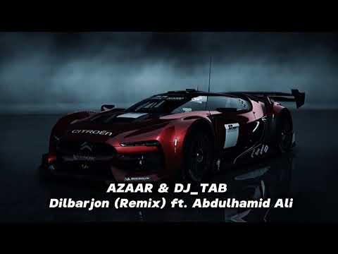 AZAAR & DJ TAB   Dilbarjon Remix ft  Abdulhamid