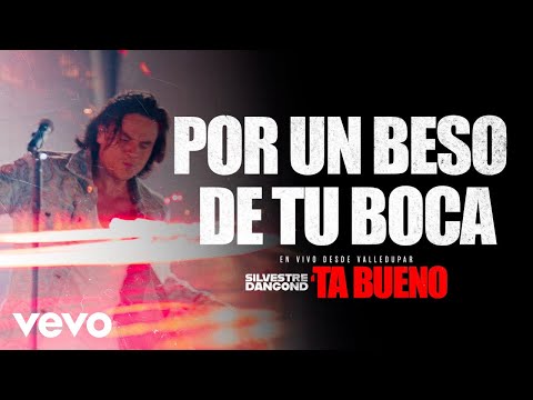 Silvestre Dangond - POR UN BESO DE TU BOCA ´TA BUENO DESDE VALLEDUPAR (En Vivo)