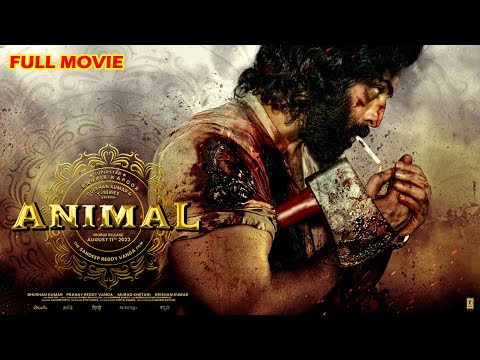 Animal Full Movie | Ranbir Kapoor | Rashmika Mandanna | Anil Kapoor | Bobby Deol