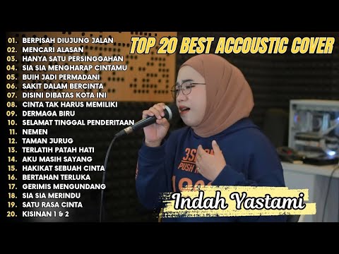 Indah Yastami Top 20 Best Akustik Terpopuler | Mencari Alasan | Indah Yastami Full Album