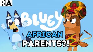 If BLUEY had AFRICAN PARENTS?! |KEEPY UPPY| Raissa Artista