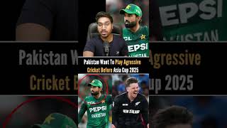 Pakistan Want To Play Agressive Cricket For Asia Cup #cricket #cricketshorts