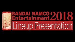 BANDAI NAMCO Entertainment Lineup Presentation 2018 | iOS, Android