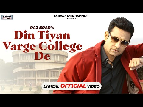 Raj Brar - Din Teeyan Varge College De | Hit Punjabi Song | Lyrical Video | #rajbrar #Catrack