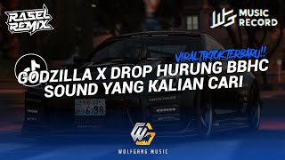 DJ GODZILLA X DROP HURUNG BBHC MENGKANE VIRAL TIKTOK TERBARU YANG KALIAN CARI 🎧