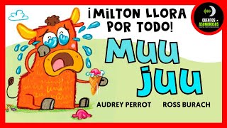 Muu Juu Milton Llora Por Todo 🐮 | Audrey Perrot | Cuentos Cortos Para Dormir Niños En Español