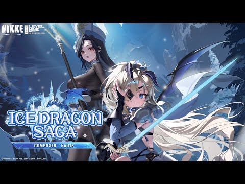 【勝利の女神：NIKKE】ICE DRAGON SAGAストーリーイベントBGM - 『ICE DRAGON SAGA』Full ver.