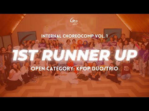 1ST RUNNER UP OPEN CATEGORY: DUO/TRIO KPOP || INTERNAL CHOREOCOMP VOL.1