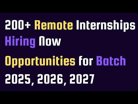 200+ Remote Internships Hiring Now | Opportunities for Batch 2025, 2026, 2027, 2028