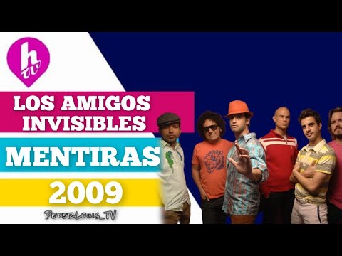 MENTIRAS - LOS AMIGOS INVISIBLES (HTV/RECREACIÓN)