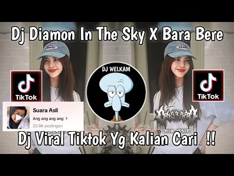 DJ DIAMON IN THE SKY X BARA BERE X MAMA MUDA || DJ VIRAL TIK TOK 2024 YANG KALIAN CARI !!