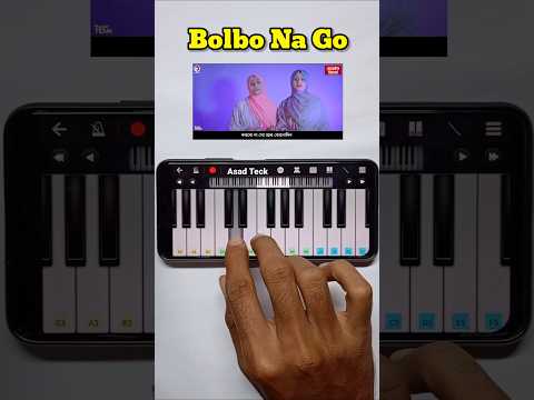 Bolbo Na Go Song On Piano | Flute | Asad Teck