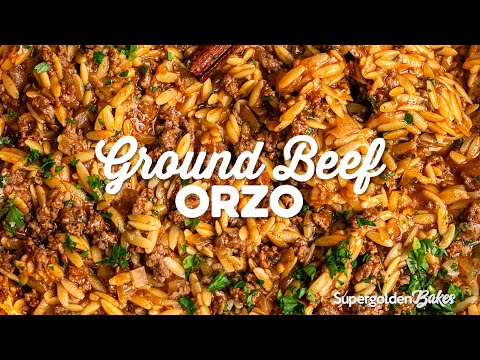 One Pot Ground Beef Orzo | Supergolden Bakes