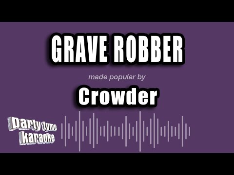 Crowder - Grave Robber (Karaoke Version)