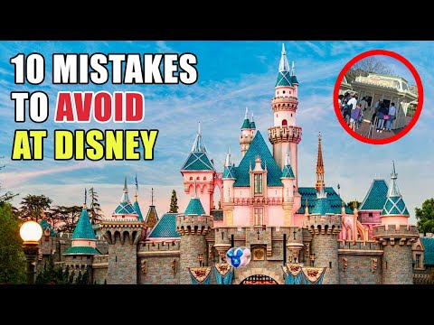 10 Mistakes to AVOID at Disneyland and Walt Disney World!