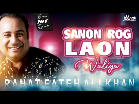 Sanon Rog Laon Waliya | Rahat Fateh Ali Khan | official HD video | Hi-Tech Music