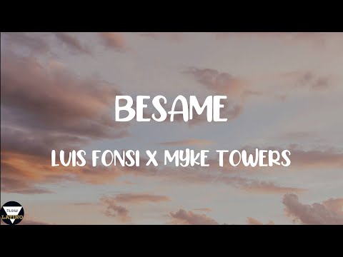 BESAME - LUIS FONSI X MYKE TOWERS LETRA