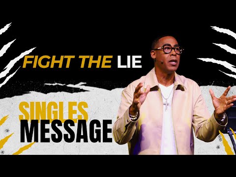 Fight the Lie (Singles Only!) | Pastor Eben Conner