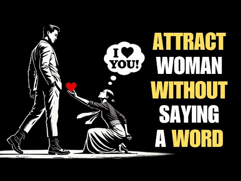 How To ATTRACT WOMEN Without Saying a WORD | Stoicism