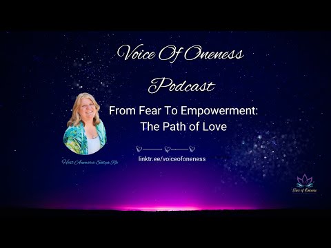 From Fear To Empowerment: The Path of Love