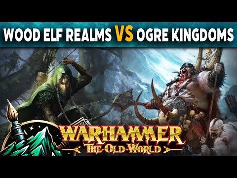 Wood Elf Realms vs Ogre Kingdoms Warhammer The Old World Battle Report