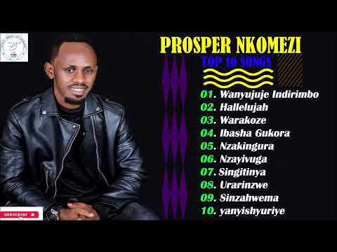 Prosper Nkomezi Best Songs 2025 | Prosper Nkomezi Greatest Full Album 2025