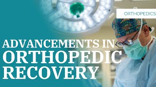 Advancements in Orthopedic Recovery #orthopedicsurgeon