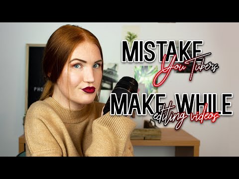 Mistakes YouTubers make while [Editing] their videos!