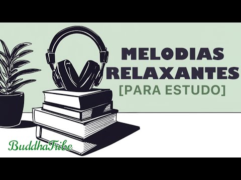 Melodias Relaxantes para Estudo e Concentração 🎓 Música para Aumentar a Produtividade