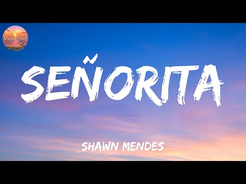 Señorita - Shawn Mendes, Camila Cabello (Lyrics) One Direction, Loving Caliber, Keane (Mix Lyrics)