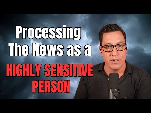 Processing the News as a Highly Sensitive Person