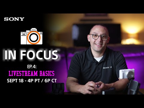 Sony LIVE | In Focus: Livestream Basics