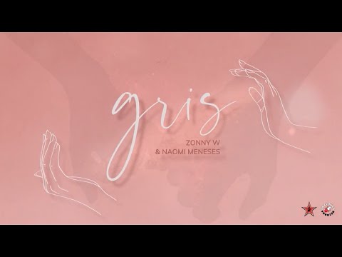 Zonny W. - Gris ft. Naomi Meneses (Official Lyric Video)