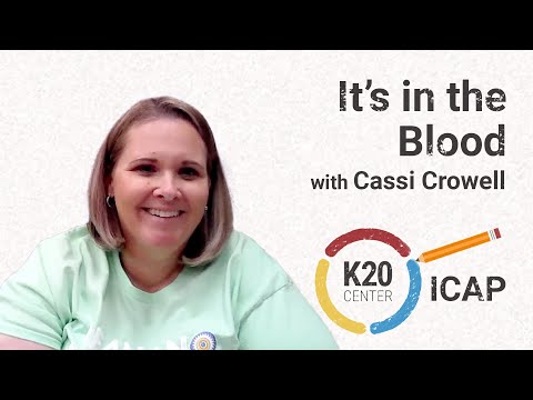 K20 ICAP - Biomedical Educator - It's in the Blood