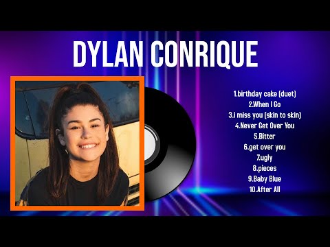 Best Songs of Dylan Conrique full album 2024 ~ Top 10 songs