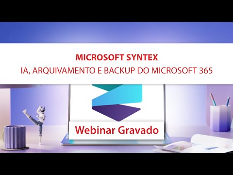 Microsoft Syntex – IA, arquivamento e backup do Microsoft 365 | Webinar MAPData