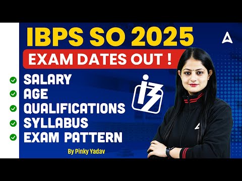 📅 IBPS SO 2025-26 Exam Dates Out | Salary, Age, Qualification, Syllabus & Exam Pattern